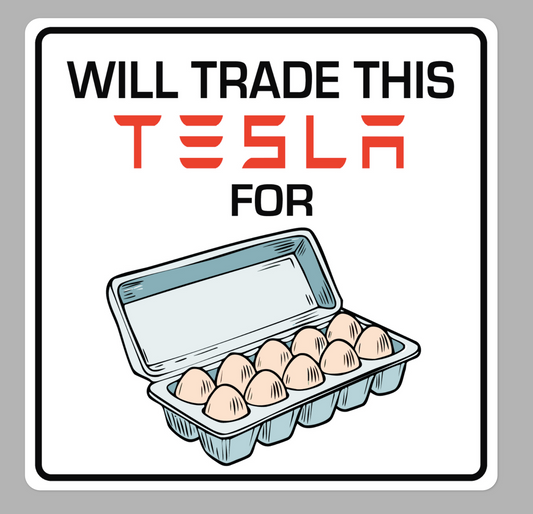Will Trade This Tesla for A Dozen Eggs Bumper Sticker - Square 4" x 4"